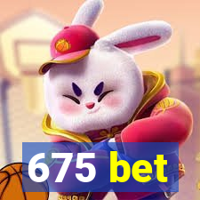 675 bet